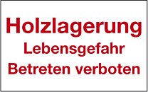 Holzlagerung - Betreten verboten