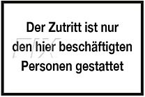 Zutritt ist nur den hier beschäftigten