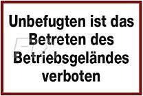 Unbefugten ist das Betreten verboten